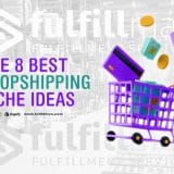 8 Best Dropshipping Niche Ideas