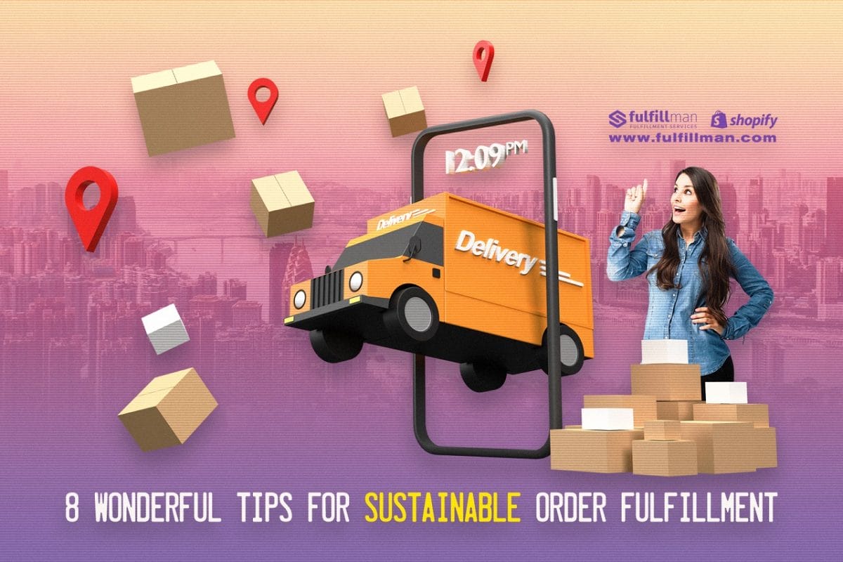 8-Wonderful-Tips-for-Sustainable-Order-Fulfillment.jpg?strip=all&lossy=1&fit=1200%2C800&ssl=1