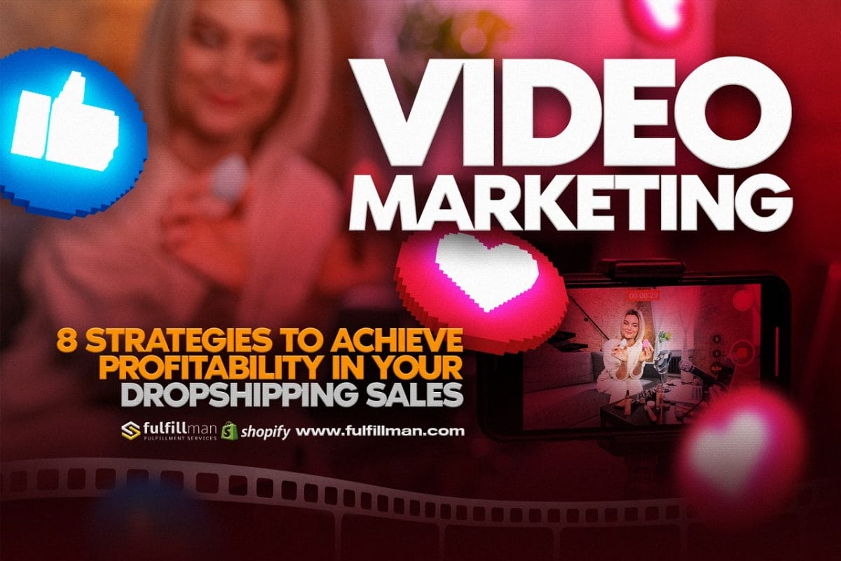 Video-Marketing-8-Strategies-to-Achieve-Profitability-in-Your-Dropshipping-Sales.jpg?strip=all&lossy=1&fit=1200%2C800&ssl=1